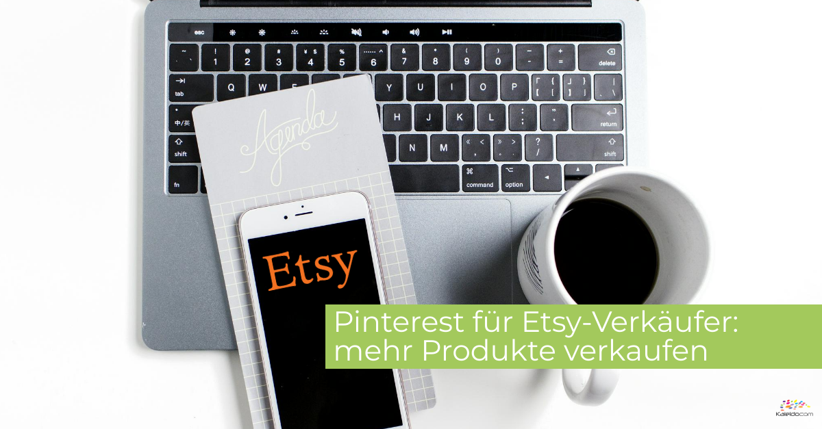 Pinterest Fur Etsy Verkaufer Mehr Umsatz Mehr Verkaufte Produkte Kaleidocom